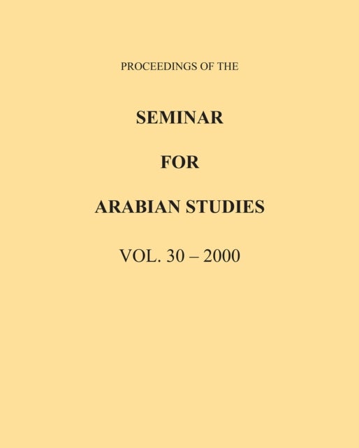 Proceedings of the Seminar for Arabian Studies Volume 30 2000