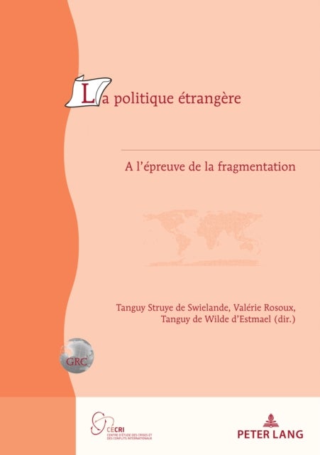 La Politique Etrangere - A l'epreuve de la fragmentation...