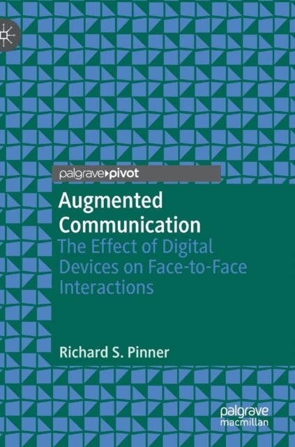 Augmented Communication - The Effect of Digital Devices on Face-to-Face Interactions