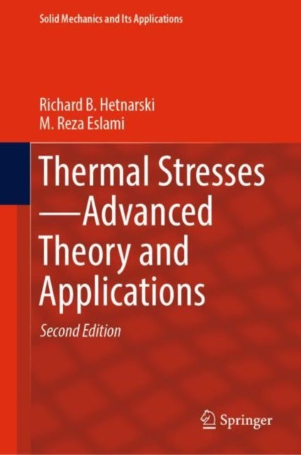Thermal Stresses¿Advanced Theory and Applications
