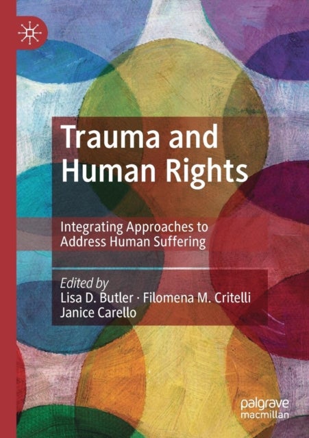 Trauma and Human Rights - Integrating Approaches to Address Human Suffering