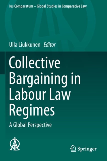 Collective Bargaining in Labour Law Regimes - A Global Perspective