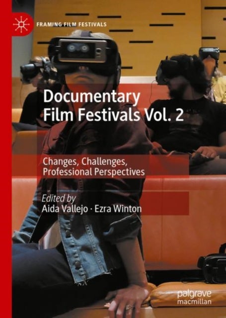 Documentary Film Festivals Vol. 2 - Changes, Challenges, Professional Perspectives