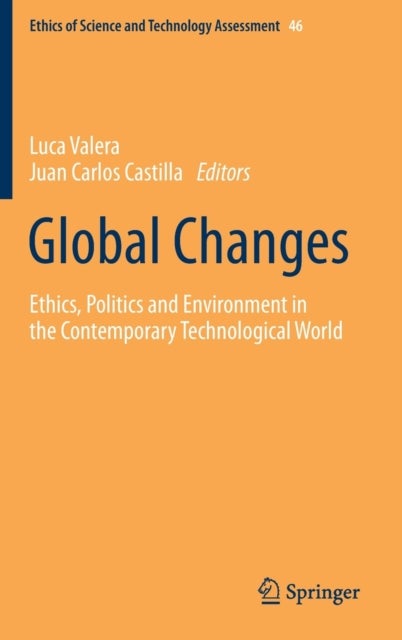 Global Changes - Ethics, Politics and Environment in the Contemporary Technological World