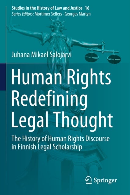 Human Rights Redefining Legal Thought - The History of Human Rights Discourse in Finnish Legal Scholarship
