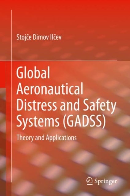 Global Aeronautical Distress and Safety Systems (GADSS) - Theory and Applications