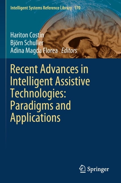 Recent Advances in Intelligent Assistive Technologies