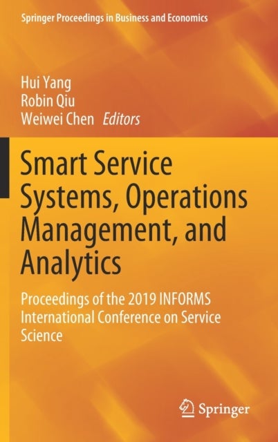 Smart Service Systems, Operations Management, and Analytics - Proceedings of the 2019 INFORMS International Conference on Service Science
