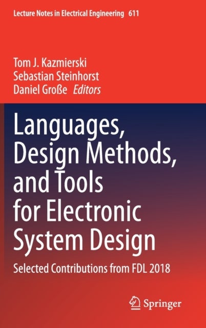 Languages, Design Methods, and Tools for Electronic System Design - Selected Contributions from FDL 2018