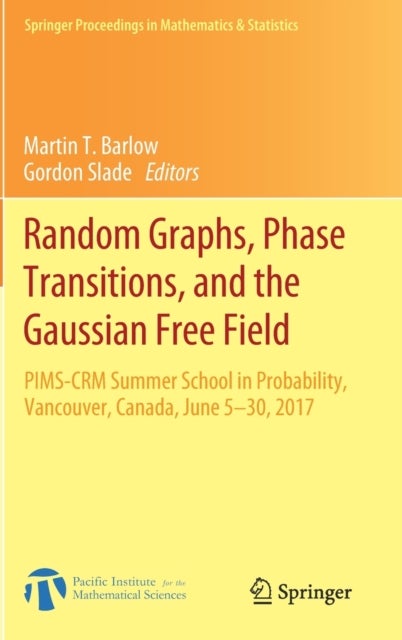 Random Graphs, Phase Transitions, and the Gaussian Free Field - PIMS-CRM Summer School in Probability, Vancouver, Canada, June 5–30, 2017