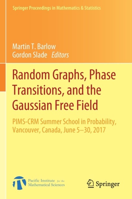 Random Graphs, Phase Transitions, and the Gaussian Free Field - PIMS-CRM Summer School in Probability, Vancouver, Canada, June 5–30, 2017