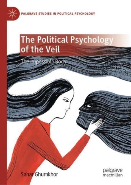 The Political Psychology of the Veil - The Impossible Body