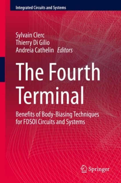 The Fourth Terminal - Benefits of Body-Biasing Techniques for FDSOI Circuits and Systems