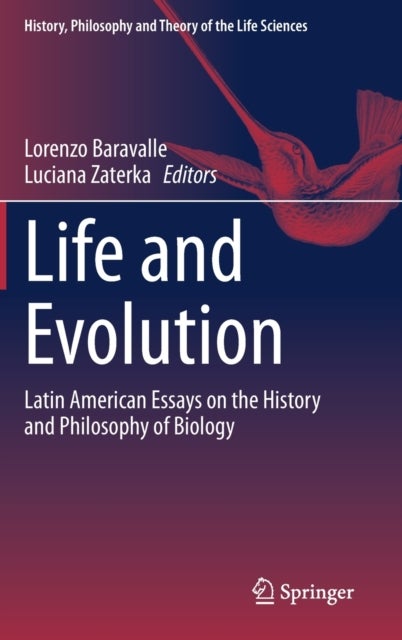 Life and Evolution - Latin American Essays on the History and Philosophy of Biology