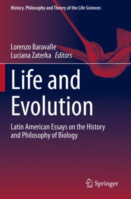 Life and Evolution - Latin American Essays on the History and Philosophy of Biology