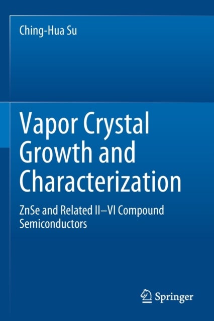 Vapor Crystal Growth and Characterization - ZnSe and Related II–VI Compound Semiconductors