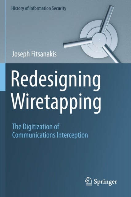 Redesigning Wiretapping - The Digitization of Communications Interception
