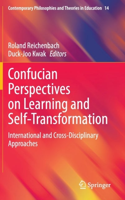 Confucian Perspectives on Learning and Self-Transformation - International and Cross-Disciplinary Approaches