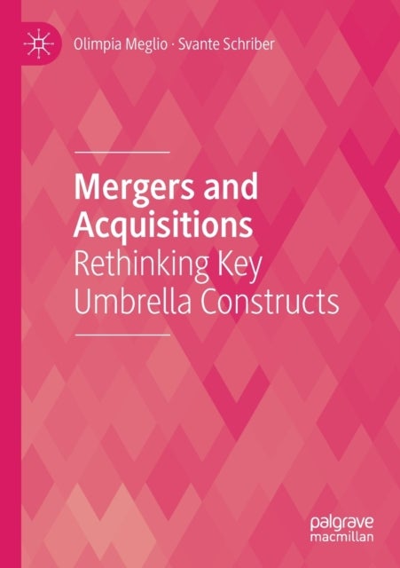 Mergers and Acquisitions - Rethinking Key Umbrella Constructs