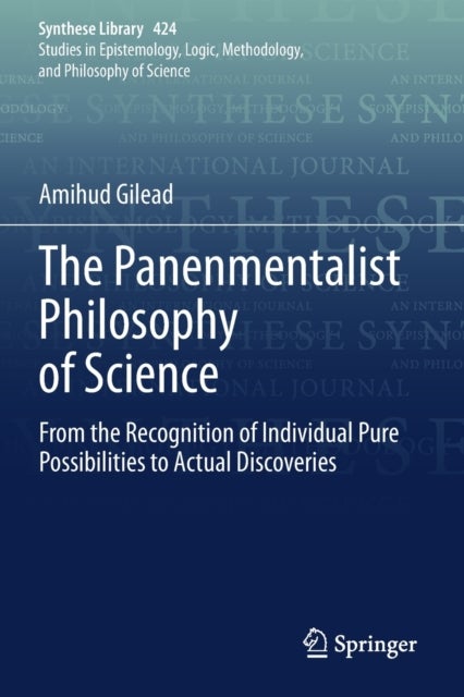 The Panenmentalist Philosophy of Science - From the Recognition of Individual Pure Possibilities to Actual Discoveries