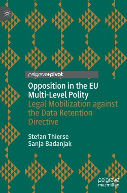 Opposition in the EU Multi-Level Polity - Legal Mobilization against the Data Retention Directive