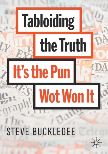 Tabloiding the Truth - It's the Pun Wot Won It