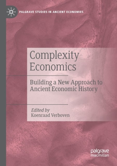 Complexity Economics - Building a New Approach to Ancient Economic History