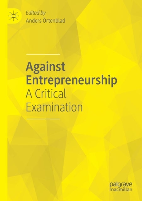 Against Entrepreneurship - A Critical Examination