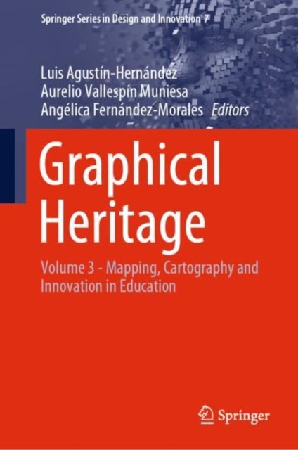 Graphical Heritage - Volume 3 - Mapping, Cartography and Innovation in Education
