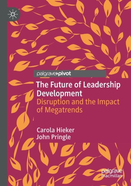 The Future of Leadership Development - Disruption and the Impact of Megatrends
