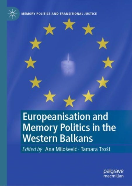Europeanisation and Memory Politics in the Western Balkans