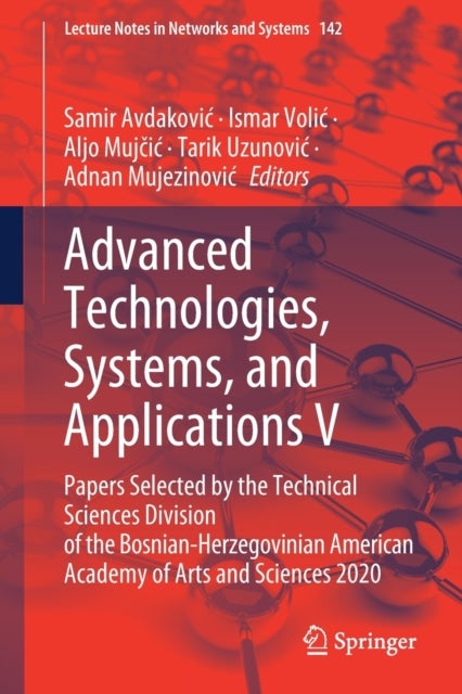 Advanced Technologies, Systems, and Applications V - Papers Selected by the Technical Sciences Division of the Bosnian-Herzegovinian American Academy of Arts and Sciences 2020