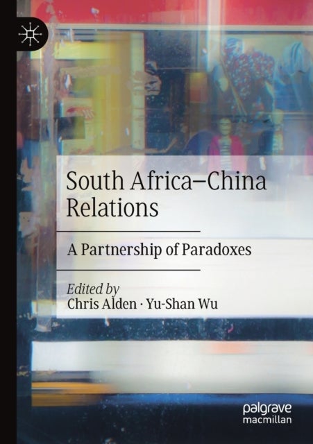 South Africa-China Relations - A Partnership of Paradoxes