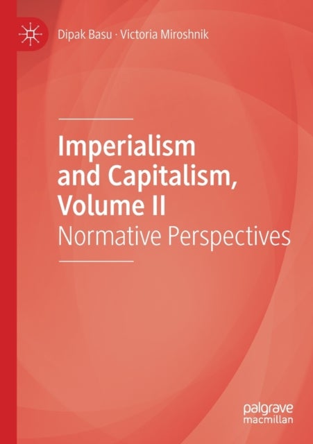 Imperialism and Capitalism, Volume II - Normative Perspectives