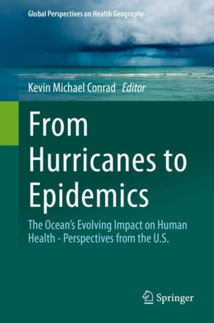 From Hurricanes to Epidemics - The Ocean's Evolving Impact on Human Health - Perspectives from the U.S.