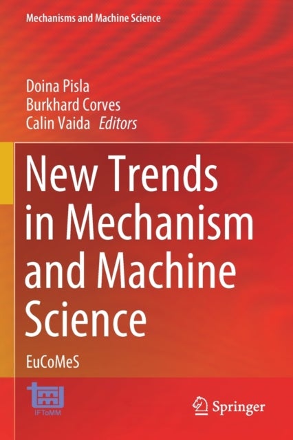 New Trends in Mechanism and Machine Science - EuCoMeS