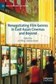Renegotiating Film Genres in East Asian Cinemas and Beyond