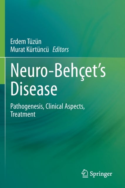 Neuro-Behçet's Disease - Pathogenesis, Clinical Aspects, Treatment