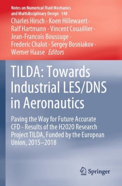 TILDA - Paving the Way for Future Accurate CFD - Results of the H2020 Research Project TILDA, Funded by the European Union, 2015 -2018