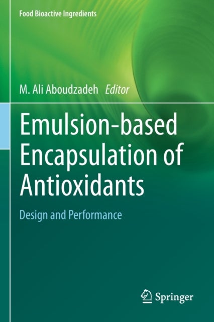 Emulsion-based Encapsulation of Antioxidants - Design and Performance