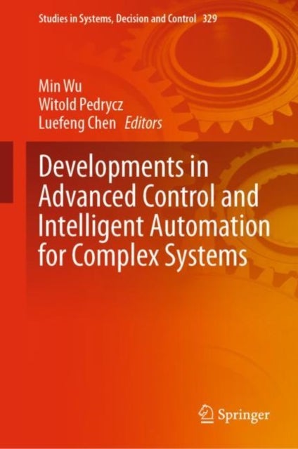 Developments in Advanced Control and Intelligent Automation for Complex Systems