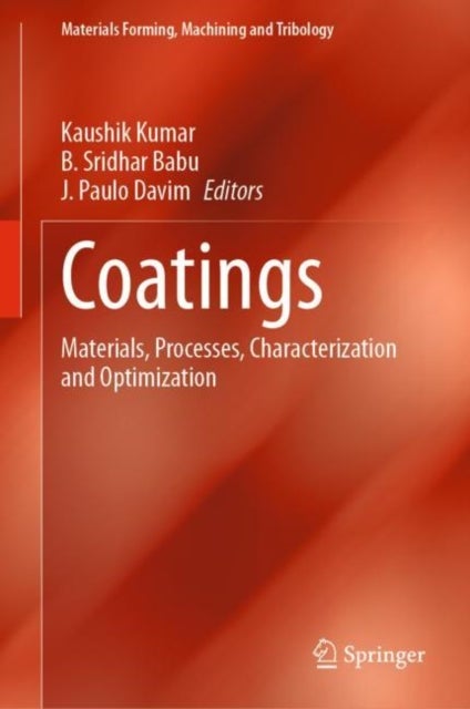 Coatings - Materials, Processes, Characterization and Optimization