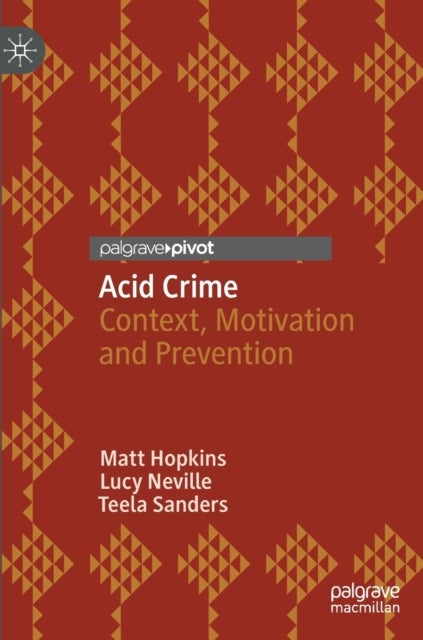 Acid Crime - Context, Motivation and Prevention