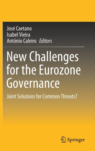 New Challenges for the Eurozone Governance - Joint Solutions for Common Threats?