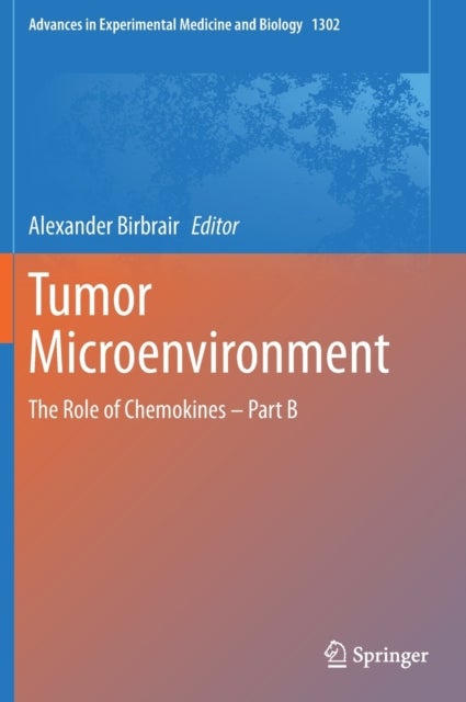 Tumor Microenvironment - The Role of Chemokines – Part B