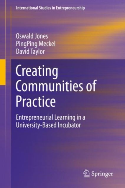 Creating Communities of Practice - Entrepreneurial Learning in a University-Based Incubator
