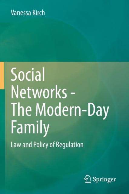 Social Networks - The Modern-Day Family - Law and Policy of Regulation