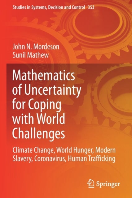Mathematics of Uncertainty for Coping with World Challenges - Climate Change, World Hunger, Modern Slavery, Coronavirus, Human Trafficking