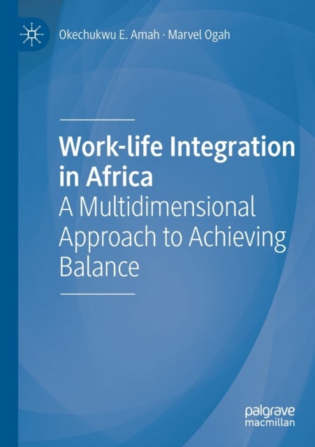 Work-life Integration in Africa - A Multidimensional Approach to Achieving Balance