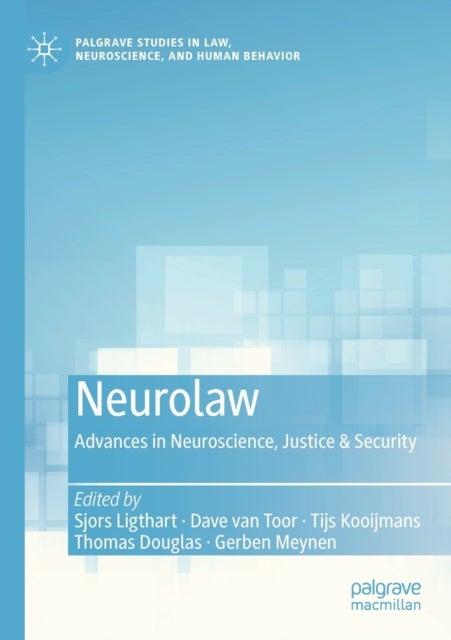 Neurolaw - Advances in Neuroscience, Justice & Security